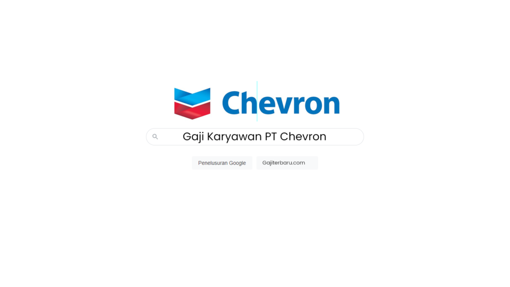 Gaji Karyawan PT Chevron