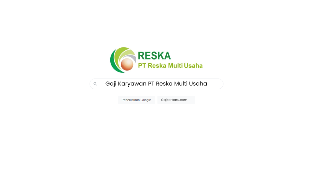Gaji Karyawan PT Reska Multi Usaha
