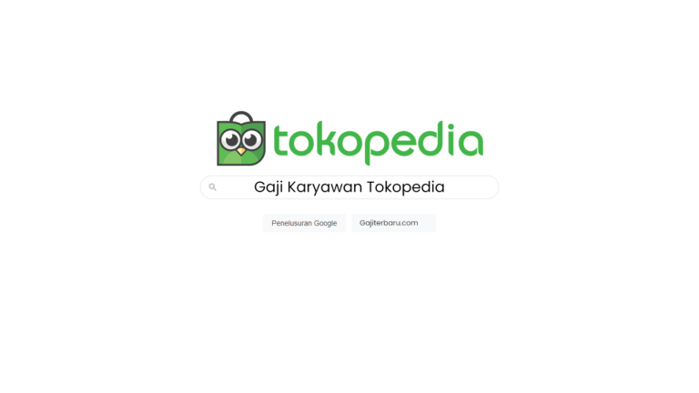 Daftar Gaji Karyawan Tokopedia Semua Jabatan 2025