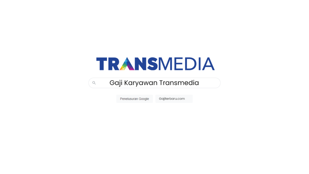 Gaji Karyawan Transmedia
