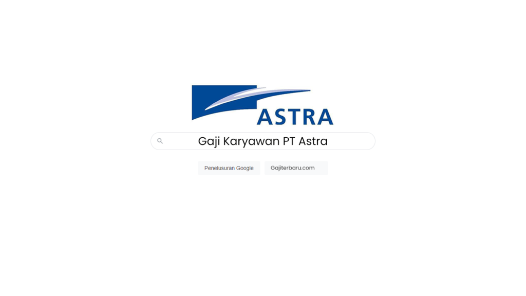Gaji Karyawan PT Astra