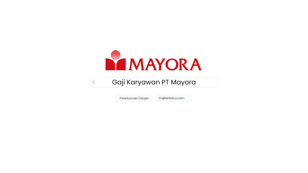 Gaji Karyawan PT Mayora