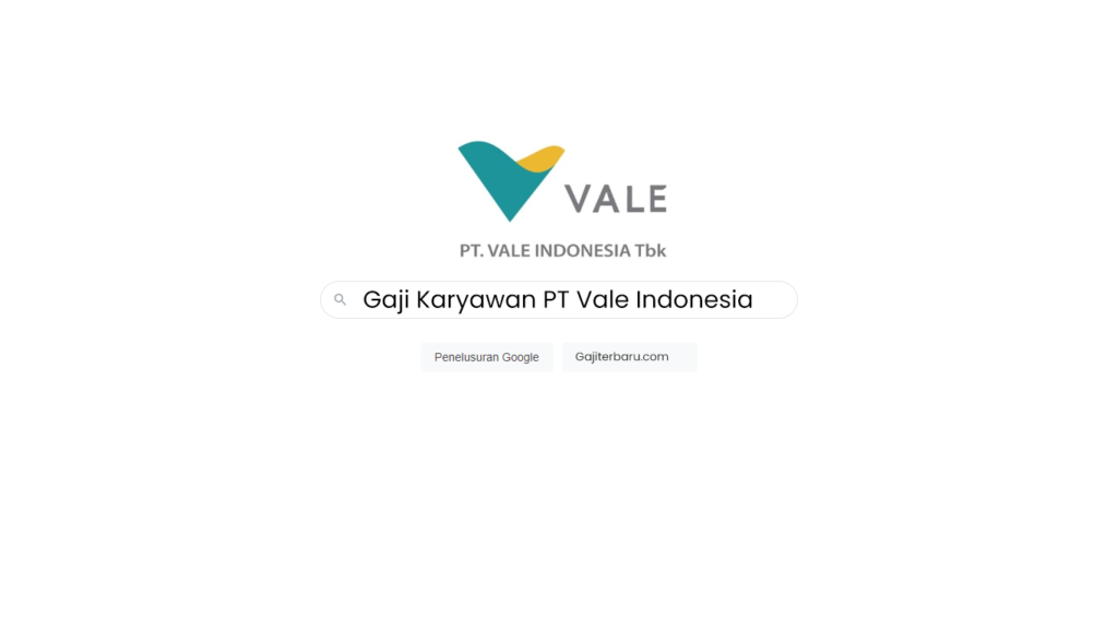 Gaji Karyawan PT Vale Indonesia