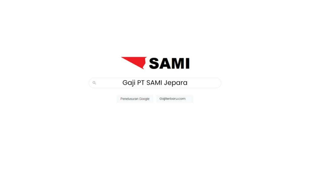 Gaji PT SAMI Jepara