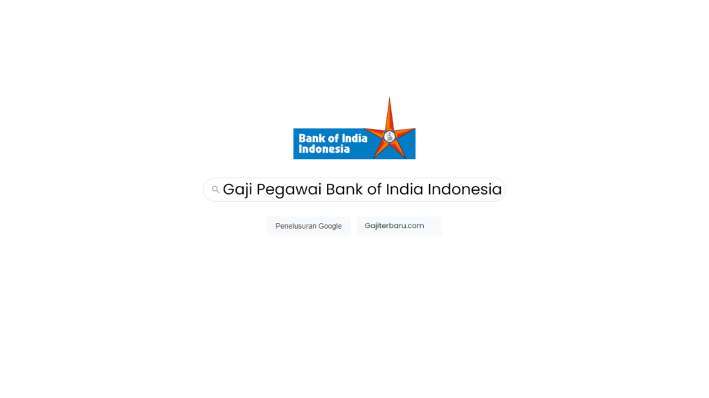 Daftar Gaji Pegawai Bank of India Indonesia Semua Jabatan