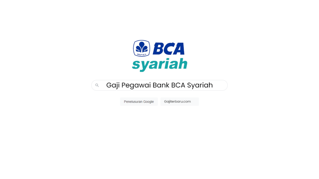 Daftar Gaji Pegawai Bank BCA Syariah Semua Jabatan