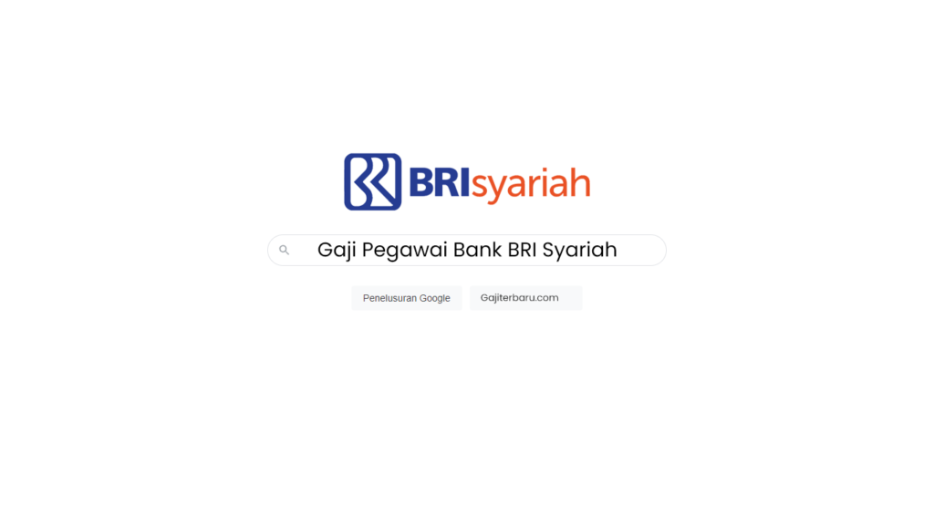 Daftar Gaji Pegawai Bank BRI Syariah Semua Jabatan