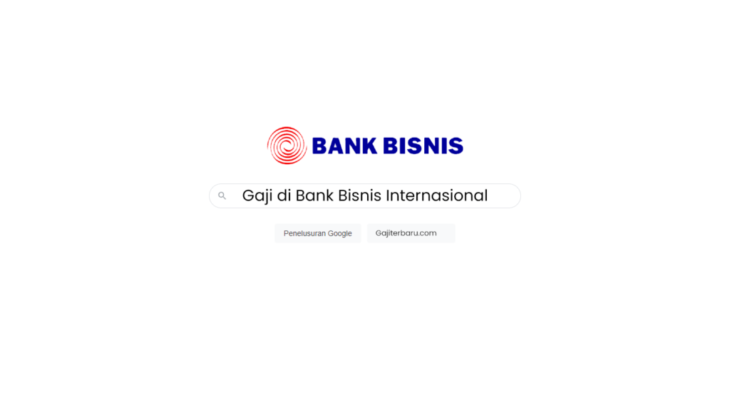 Daftar Gaji Pegawai Bank Bisnis Internasional Semua Jabatan