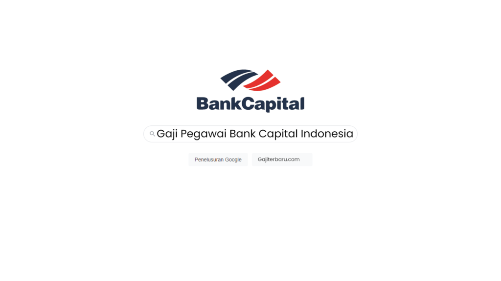 Daftar Gaji Pegawai Bank Capital Indonesia Semua Jabatan