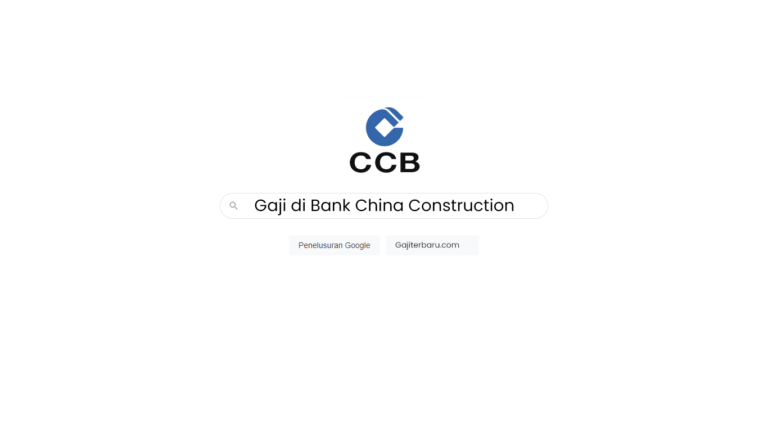 Daftar Gaji Pegawai Bank China Construction Semua Jabatan