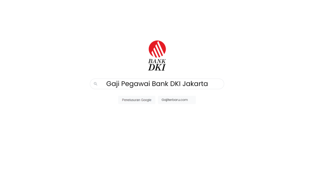Daftar Gaji Pegawai Bank DKI Jakarta Semua Jabatan