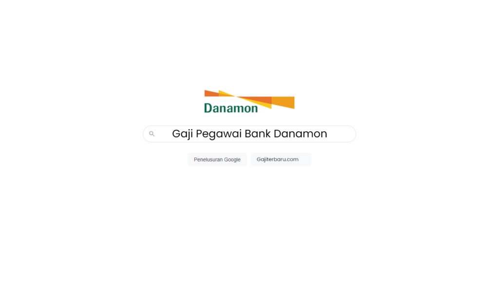 Daftar Gaji Pegawai Bank Danamon Semua Jabatan