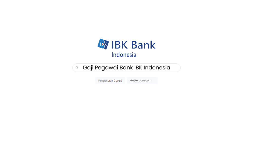 Daftar Gaji Pegawai Bank IBK Indonesia Semua Jabatan