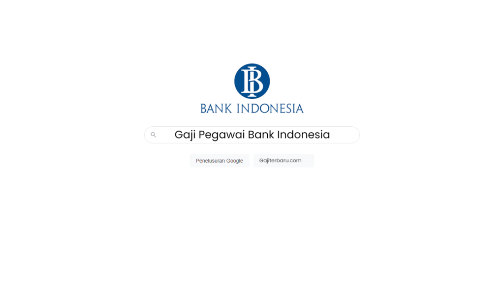 Daftar Gaji Pegawai Bank Indonesia Semua Jabatan