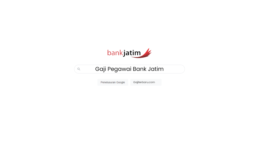 Daftar Gaji Pegawai Bank Jatim Semua Jabatan