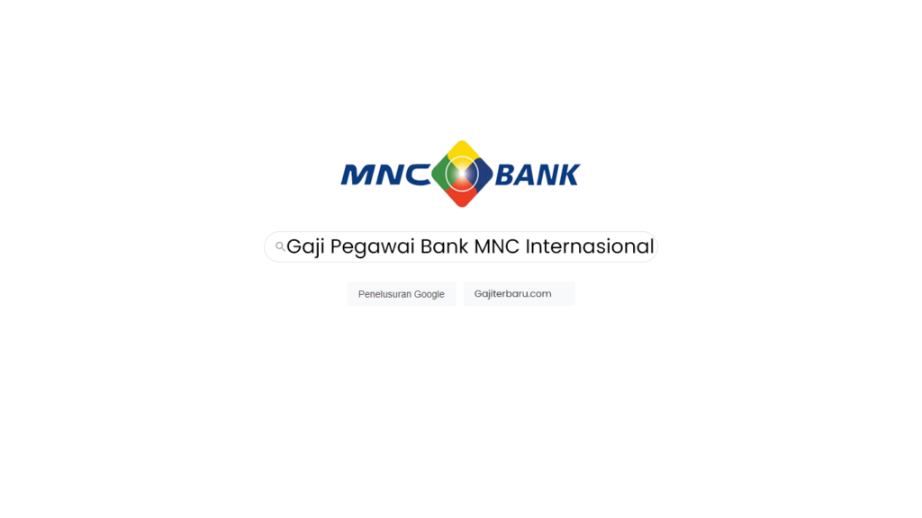 Daftar Gaji Pegawai Bank MNC Internasional Semua Jabatan