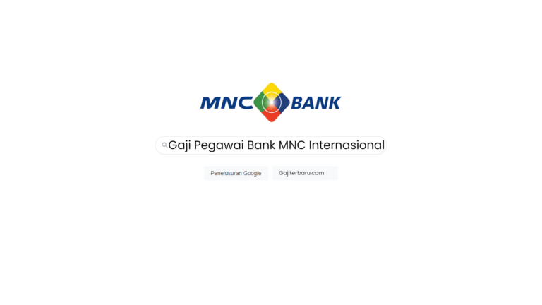 Daftar Gaji Pegawai Bank MNC Internasional Semua Jabatan