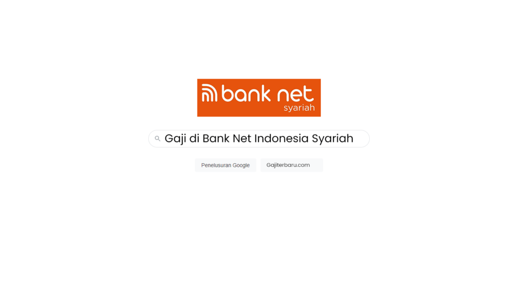 Daftar Gaji Pegawai Bank Net Indonesia Syariah Semua Jabatan