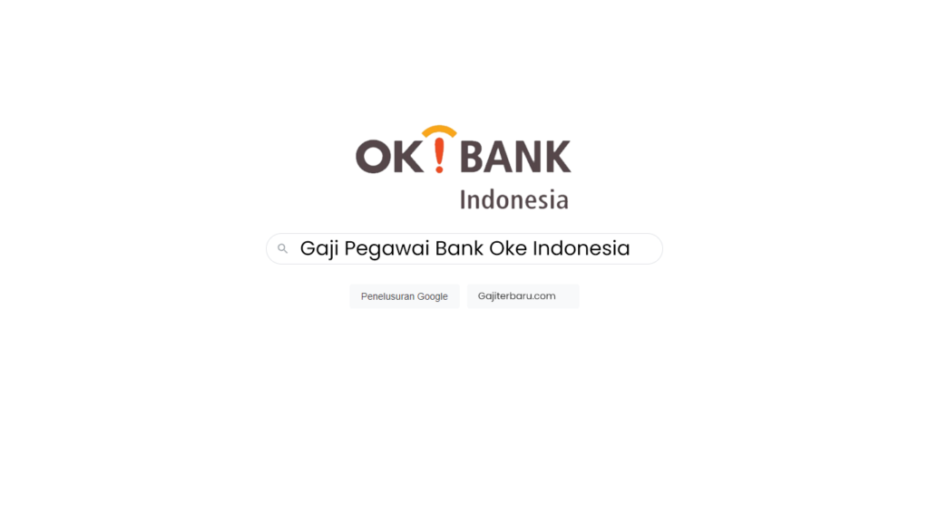 Daftar Gaji Pegawai Bank Oke Indonesia Semua Jabatan